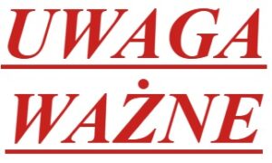 UWAGA WAŻNE